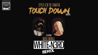 Stylo G amp Fanatix ft Nicki Minaj  Touchdown White N3rd Remix [upl. by Nivac]