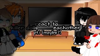 killer dolls react to each other  part 1 [upl. by Alisa]