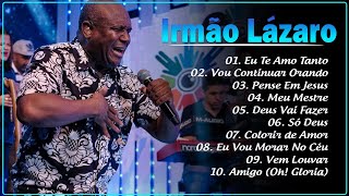 Irmão Lázaro As 10 Melhores e Mais Tocadas Hinos Evangélicos 2024 gospel As mais ouvidas de 2024 [upl. by Nidnerb]