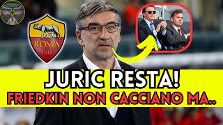 ⚡ CLAMOROSO ROMA ULTIMATUM A JURIC  DUE PARTITE O ESONERO LA DECISIONE SHOCK DEI FRIEDKIN 💣 [upl. by Ised]