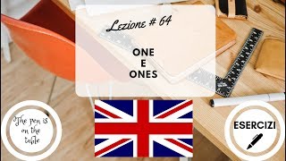 Lezioni di Inglese  Lezione 64 ONE E ONES con esercizi [upl. by Reviere]