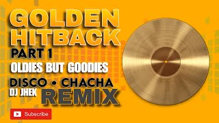 NONSTOP MEDLEY OLDIES SONGS  GOLDEN HITBACK PART 1 REMIX DISCO CHACHA [upl. by Frodi]