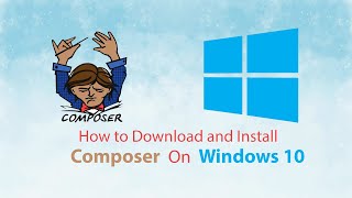 How to Download and Install Composer on Windows 10 [upl. by Coletta]