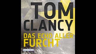 Das Echo aller Furcht Hörbuch von Tom Clancy [upl. by Harmon302]