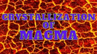 Crystallization of magma How does crystallization of magma occur crystallization process of magma [upl. by Attelahs]