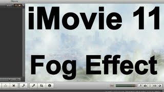 iMovie 11 Special Effects  Fog Effect [upl. by Palgrave93]