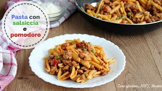 Pasta con salsiccia e pomodoro Ricetta da leccarsi i baffi [upl. by Elvia]