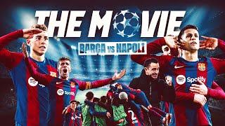 FC BARCELONA vs NAPOLI  CHAMPIONS LEAGUE  THE MOVIE 🎥 [upl. by Illek779]