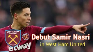 Samir Nasri Debut skill in West Ham United 12119 [upl. by Batha]