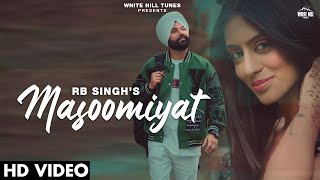 Masoomiyat Official Video  RB Singh  Gursanjh  Punjabi song 2023  White Hill Tunes [upl. by Hinckley]