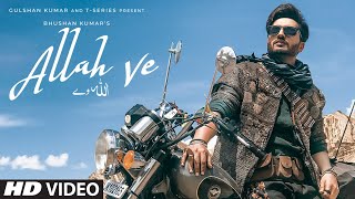 ALLAH VE Official Video  Jassie Gill  Alankrita S Sunny Vik Raj  Bhushan Kumar New Song 2019 [upl. by Aynotel430]