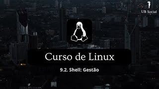 Curso de Linux 92Shell Gestão [upl. by Mayes]