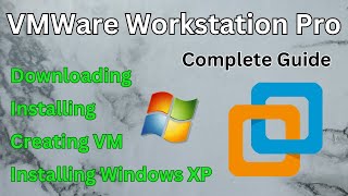 Downloading Installing and Using VMWare Workstation Pro  Setting up a Windows XP VM [upl. by Geehan261]