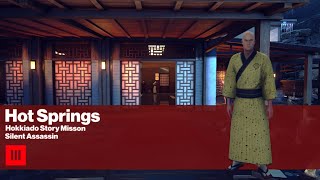 HITMAN 3  Hot Springs  Story Misson  Hokkiado  Silent Assassin  Walkthrough [upl. by Jamilla676]