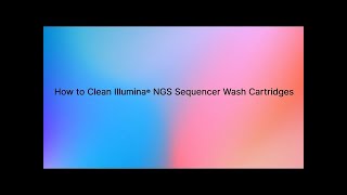 How to Clean Illumina© NGS Sequencer Wash Cartridges [upl. by Eiramacissej]