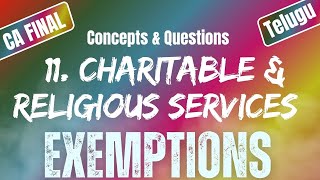 Charitable amp Religious  Exemptions Under GST11  Uttej  ICAI Questions CA FINAL IDT [upl. by Mccourt685]