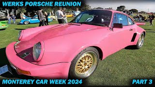 WERKS PORSCHE REUNION MONTEREY CAR WEEK 2024 PART 3 [upl. by Teragram482]