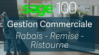 Sage 100  Gestion Commerciale  Rabais Remise Ristourne [upl. by Ahsemak]