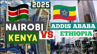 ADDIS ABABAETHIOPIA VS NAIROBI KENYAEAST AFRICAN CAPITAL CITYHORN AFRICAN COUNTRTY2025 [upl. by Casta]