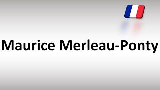 How to Pronounce Maurice MerleauPonty French Philosopher [upl. by Storer]