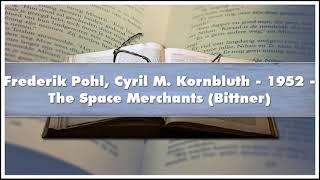 Frederik Pohl Cyril M Kornbluth 1952 The Space Merchants Audiobook [upl. by Johnathon]