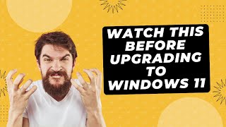 Watch This BEFORE Upgrading to Windows 11 [upl. by Parcel23]