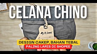 Unboxing Celana Chino Berkualitas Yang Paling Laris Di Shopee  FR JAMES [upl. by Eiznikam]