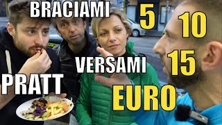 5 10 e 15 Euro Sfido braciamiancoraquellovero Prattquello e versamiancora2544 a farmi mangiare in giro per Roma [upl. by Heppman]