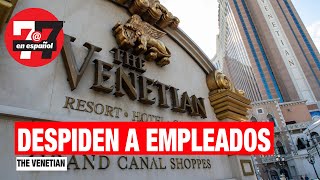 Noticias de Las Vegas  Despiden a docenas de empleados del hotel y casino The Venetian [upl. by Irpac]