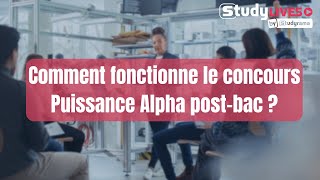 Comment fonctionne le concours Puissance Alpha postbac [upl. by Janela823]