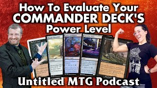 How To Evaluate Your Commander Decks Power Level  Untitled Magic The Gathering Podcast 1 [upl. by Daiz]