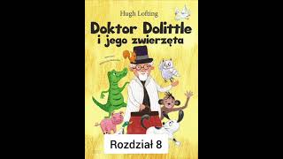 rozdział 8 Doktor Dolittle I jego zwierzęta audiobook [upl. by Sielen691]