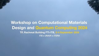 Workshop on Computational Materials Design and Quantum Computing 2024 ITB x UNAIR x ITERA [upl. by Ahsiatal739]