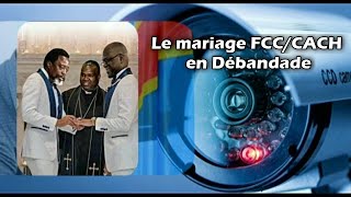 Le mariage FCCCACH en Débandade les dissensions au sein de l’alliance ne cessent de s’accentuer [upl. by Laeahcim753]