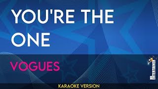 Youre The One  Vogues KARAOKE [upl. by Enineg]