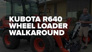 Explore the features of the new Kubota R640 Wheel Loader WalkAround Video [upl. by Jt]