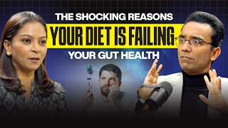 The Shocking Reasons Your Diet is Failing Your Gut Health  Top Nutritionist Sangeetha Aiyer [upl. by Holmen]