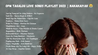 OPM Tagalog Love Songs playlist 2023 [upl. by Anoed904]