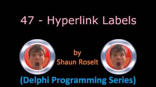 Delphi Programming Series 47  Hyperlink Labels [upl. by Vanderhoek]