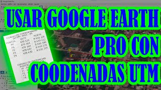 USAR COORDENADAS EN GOOGLE EARTH PRO PARA CREAR PUNTOS Y POLIGONOS MEDIR ETC [upl. by Catherina224]