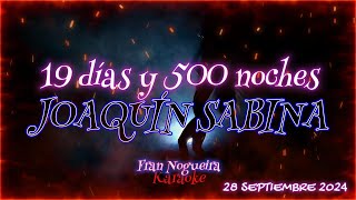 19 DIAS Y 500 NOCHES JOAQUIN SABINAkaraoke [upl. by Stutzman]