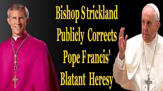 Bishop Strickland Publicly Corrects Pope Francis Blatant Heresy [upl. by Treblihp]