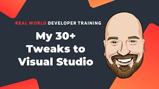 My 30 Tweaks to Visual Studio 2022  Make VS Work For You [upl. by Haelahk]