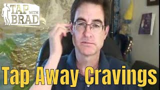 Tapping Away Cravings  EFT with Brad Yates [upl. by Clemmy]