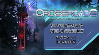 Yuweyawata Field Station Patch 71 Dungeon  First Playthrough Final Fantasy XIV Dawntrail [upl. by Eelidnarb]