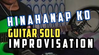 Malayang Pilipino  Hinahanap Ko Guitar Solo Improvisation [upl. by Vikky]