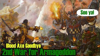 BloodAxe Goodbye  2nd War for Armageddon  Orks  Warhammer 40K  Season 5  Episode 7 [upl. by Aicnarf]