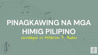 Pinagkawing Na Mga Himig Pilipino sa Apat na Tinig ni Hilarion Rubio [upl. by Eniaral136]