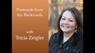 Session 215 Postcards from the Backroads with Tricia Zeigler [upl. by Jose]