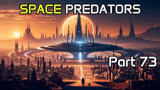 HFY Reddit Stories SPACE PREDATORS Part 73 Book 1  Scifi Story [upl. by Ancel]